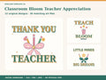 Classroom Bloom Teacher Appreciation: three actual included designs;12 unique compositions in SVG PNG JPEG formats.
