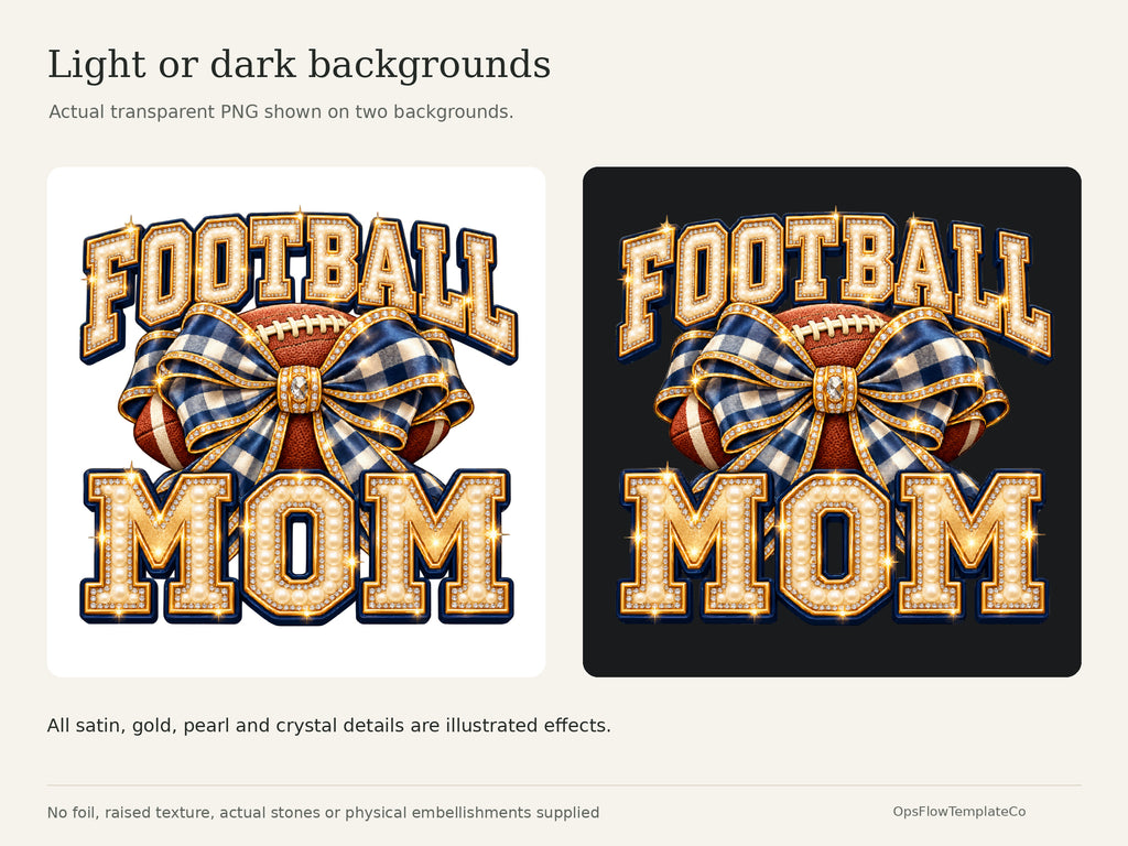 Football Mom Luxe digital art: actual transparent artwork on light and dark backgrounds. All dimensional effects are illustrated.