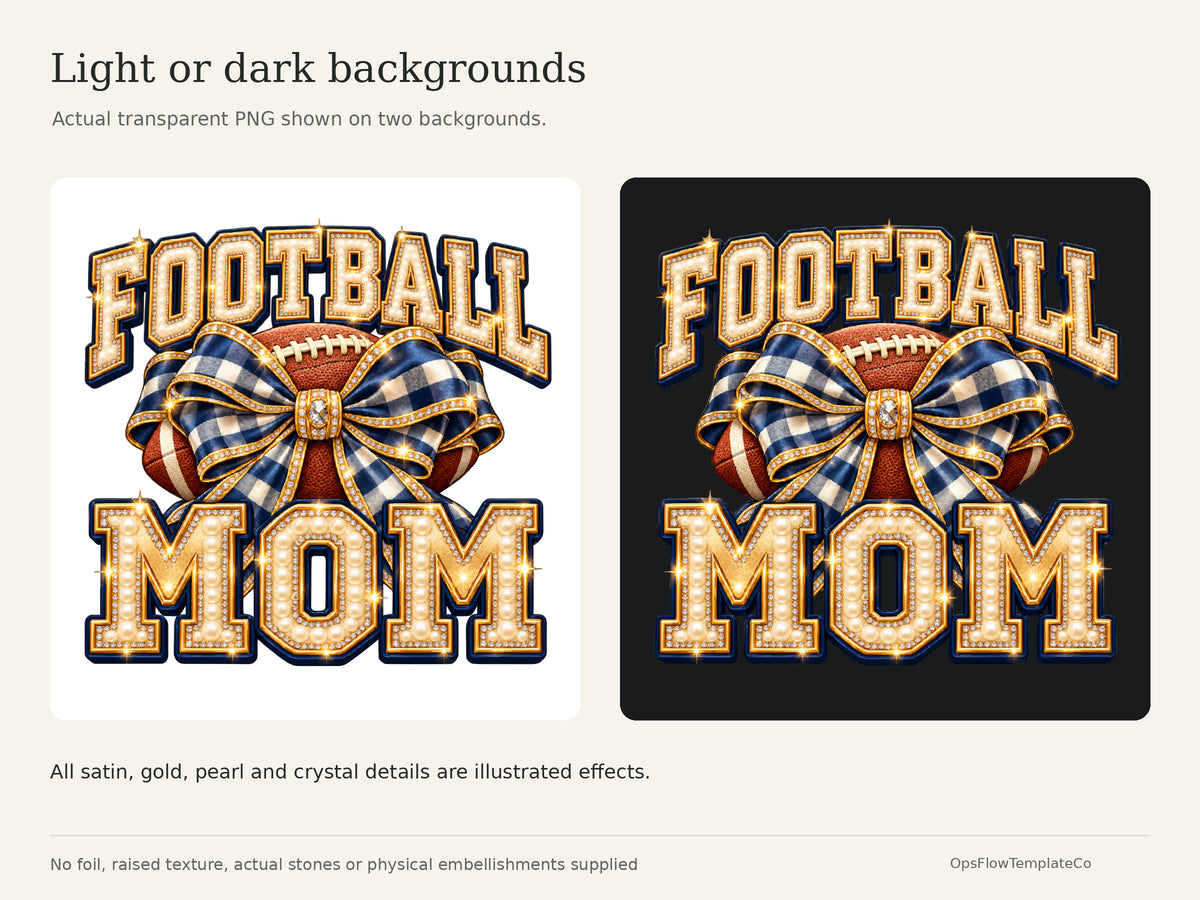 Football Mom Luxe digital art: actual transparent artwork on light and dark backgrounds. All dimensional effects are illustrated.