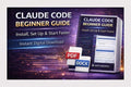 Claude Code Beginner Guide, Install, Setup, AI Coding (PDF, DOCX)
